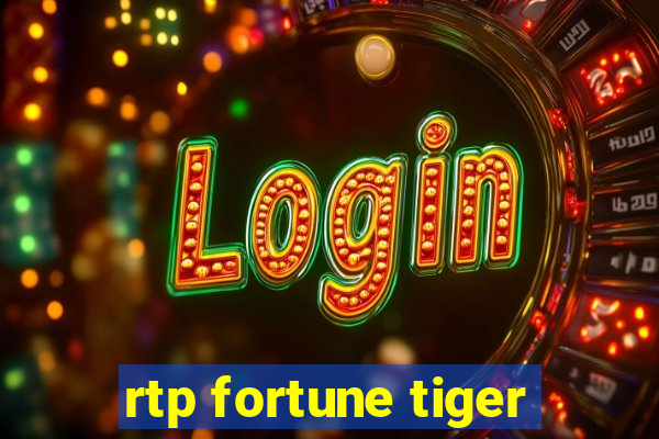 rtp fortune tiger